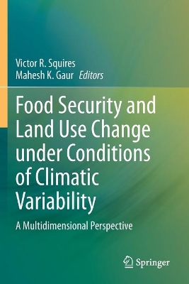 Food Security and Land Use Change under Conditions of Climatic Variability: A Multidimensional Perspective book