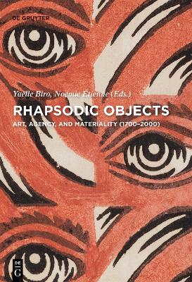 Rhapsodic Objects: Art, Agency, and Materiality (1700–2000) book