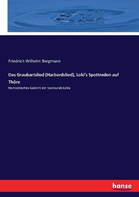 Das Graubartslied (Harbardslied), Loki's Spottreden auf Thôre: Norraenisches Gedicht der Saemunds Edda book