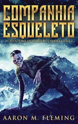Companhia Esqueleto by Aaron M Fleming