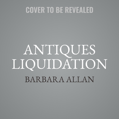 Antiques Liquidation by Barbara Allan