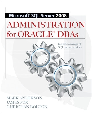 Microsoft SQL Server 2008 Administration for Oracle DBAs book