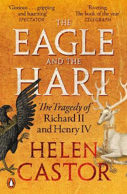 The Eagle and the Hart: The Tragedy of Richard II and Henry IV book