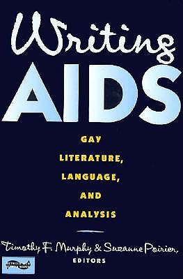 Writing AIDS: Gay Literature, Language, and Analysis book