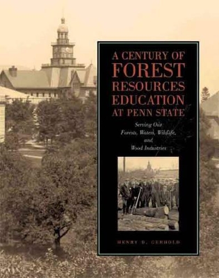 Century of Forest Resources Education at Penn State book