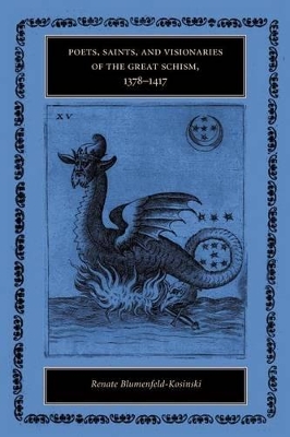 Poets, Saints, and Visionaries of the Great Schism, 1378-1417 book