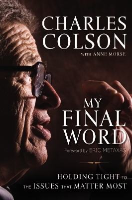 My Final Word by Charles W. Colson