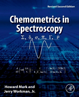 Chemometrics in Spectroscopy: Revised Second Edition by Howard Mark