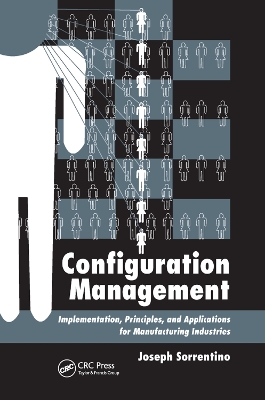 Configuration Management: Implementation, Principles, and Applications for Manufacturing Industries by Joseph Sorrentino