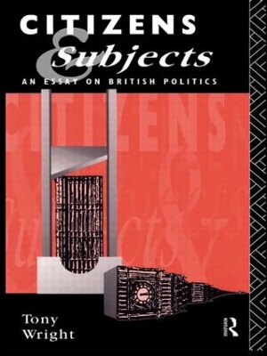 Citizens and Subjects by Tony Wright
