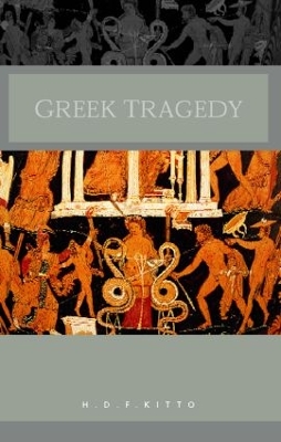 Greek Tragedy by H. D. F. Kitto