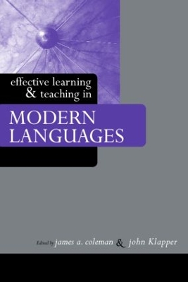 Effective Learning and Teaching in Modern Languages by James A. Coleman