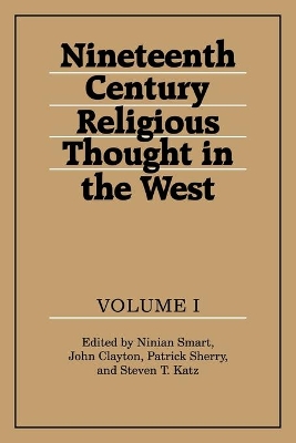 Nineteenth-Century Religious Thought in the West: Volume 1 by Ninian Smart