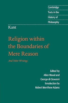 Kant: Religion within the Boundaries of Mere Reason: And Other Writings book