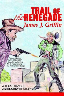 Trail of the Renegade: A Texas Ranger Jim Blawcyzk Story book