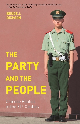 The Party and the People: Chinese Politics in the 21st Century by Bruce J. Dickson