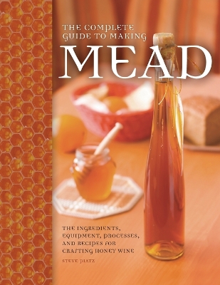 Complete Guide to Making Mead book