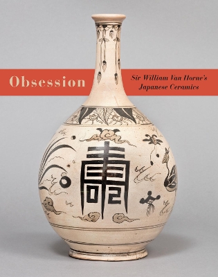 Obsession: Sir William Van Horne's Japanese Ceramics book