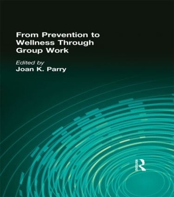 From Prevention to Wellness Through Group Work book