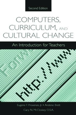 Computers, Curriculum, and Cultural Change by Eugene F. Provenzo, Jr.