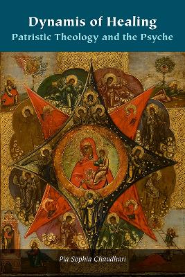Dynamis of Healing: Patristic Theology and the Psyche book