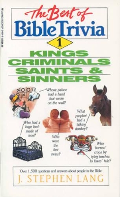 The Best of Bible Trivia I: Kings Criminals Saints and Sinners: No 1 by J. Stephen Lang