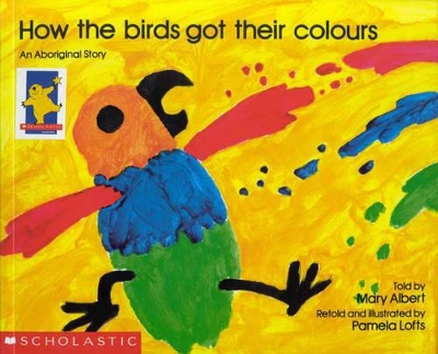 How the Birds Got Their Colours by Pamela Lofts