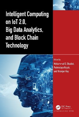 Intelligent Computing on IoT 2.0, Big Data Analytics, and Block Chain Technology book