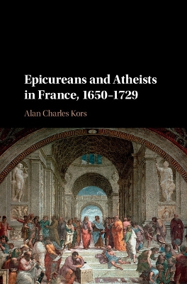 Epicureans and Atheists in France, 1650-1729 book