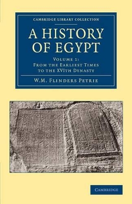 History of Egypt: Volume 1, From the Earliest Times to the XVIth Dynasty book