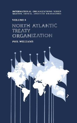 North Atlantic Treaty Organization by Phil Williams