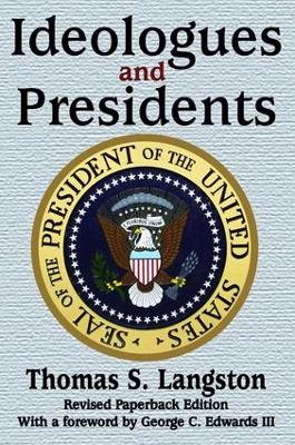 Ideologues and Presidents by Thomas S. Langston