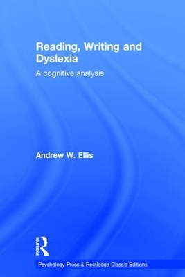 Reading, Writing and Dyslexia by Andrew W. Ellis