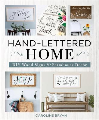 Hand-Lettered Home: DIY Wood Signs for Farmhouse Decor book