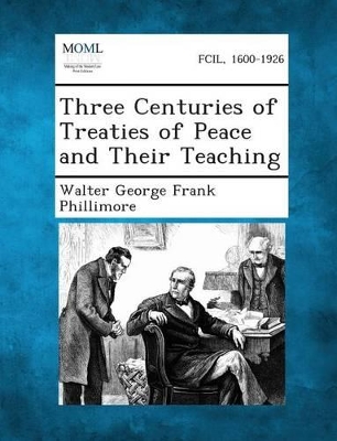 Three Centuries of Treaties of Peace and Their Teaching book