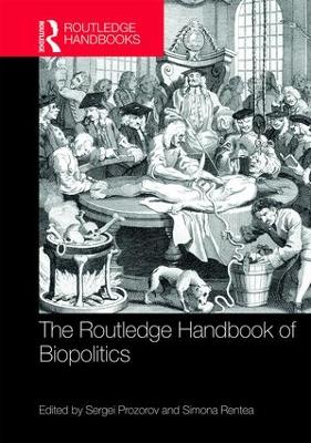 Routledge Handbook of Biopolitics by Sergei Prozorov