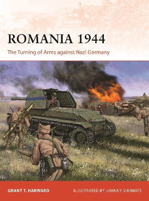 Romania 1944: The Turning of Arms against Nazi Germany book