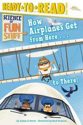 How Airplanes Get from Here . . . to There! book