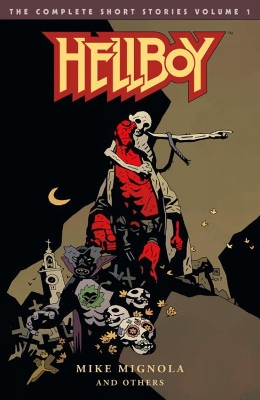 Hellboy: The Complete Short Stories Volume 1 book
