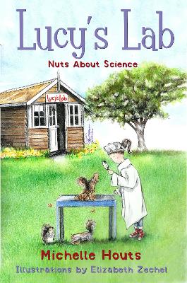 Lucy's Lab: #1 Nuts About Science by Michelle Houts