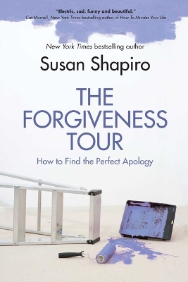 The Forgiveness Tour: How To Find the Perfect Apology book