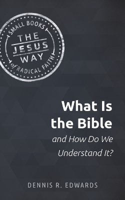 What Is the Bible and How Do We Understand It? book