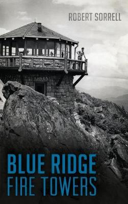 Blue Ridge Fire Towers by Robert Sorrell