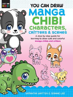 You Can Draw Manga Chibi Characters, Critters & Scenes: A step-by-step guide for learning to draw cute and colorful manga chibis and critters: Volume 3 book