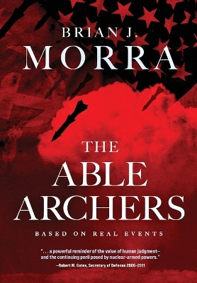 The Able Archers: A Cold War Spy Thriller book