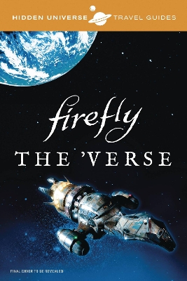 Hidden Universe Travel Guides: Firefly book