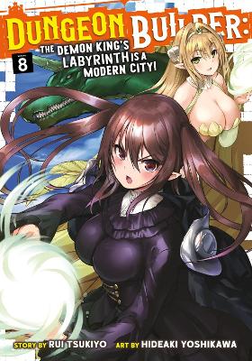Dungeon Builder: The Demon King's Labyrinth is a Modern City! (Manga) Vol. 8 book
