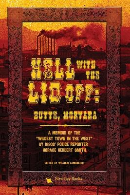 Hell With the Lid Off: Butte, Montana book