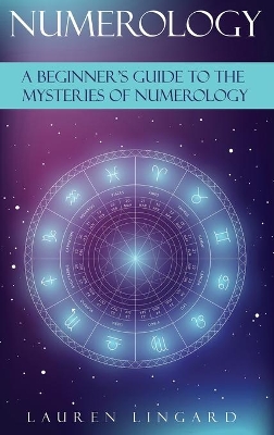 Numerology: A Beginner's Guide to the Mysteries of Numerology book