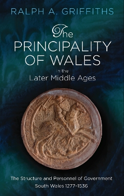 Principality of Wales in the Later Middle Ages book